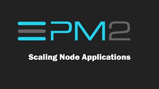 Node JS  Scaling Applications  PM2 [upl. by Allanson]