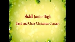 Slidell Junior High School Band and Choir Christmas Concert [upl. by Ira]