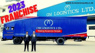 OM LOGISTICS FRANCHISE  BEST COUIER FRANCHISE IN INDIA  FRAMCHISE GYAN [upl. by Eleonore]