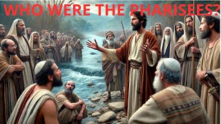 Who Were the Pharisees and What Did They Really Teach [upl. by Demb]