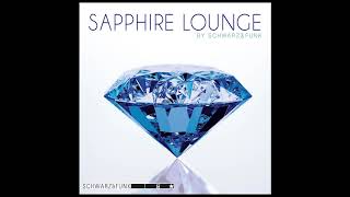 Schwarz amp Funk  Sapphire Lounge  Chillout Music Mix [upl. by Orazio503]