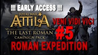 TW Attila  The Last Roman  Veni Vidi Vici  Roman Expedition Campaign 5 [upl. by Farrel]