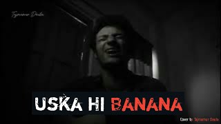 Uska Hi Banana  Cover by Tajmamur Daula  Arijit Singh [upl. by Opaline]