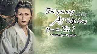 Thế giới này thật lòng ai quan tâm tôi  Vỹ Lâm [upl. by Dorrie958]