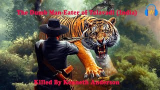 The Dumb Man Eater Of Talavadi India By Mr Kenneth Anderson Voiced In English Enhanced Audio [upl. by Ilrebma]