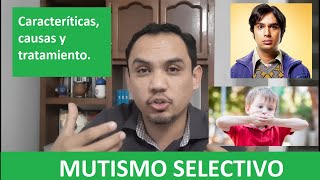 MUTISMO SELECTIVO Características causas y tratamiento [upl. by Aros727]