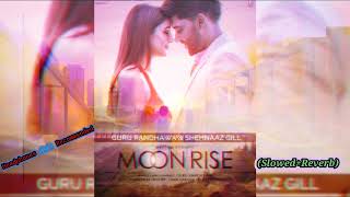 MOON RISESLOWEDREVERB  Guru Randhawa  Shehnaaz Gill  Man of the Moon  TSeries [upl. by Aerdied]