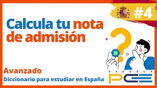 🟠Calcula la nota de admisión para estudiar en España🟠 ⭐ Escuela PCE [upl. by Aikemal121]