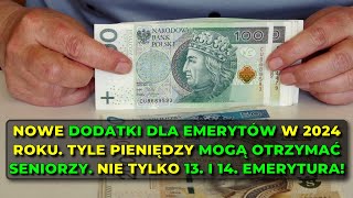 Nowe dodatki dla emerytów w 2024 roku Tyle pieniędzy mogą otrzymać seniorzy [upl. by Nasus]