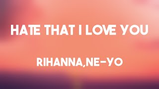 Hate That I Love You  RihannaNeYo Lyric Video ❣ [upl. by Suivatal10]