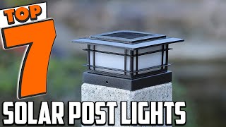 Light Up Your Nights The Top 7 Solar Post Lights for Every Setting [upl. by Thorstein]