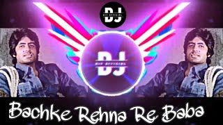 BACHKE REHNA RE BABA  DJ REMIX  AMITABH BACHCHAN DJ SONG 🎧💥 [upl. by Nimaynib]