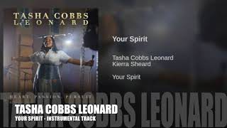 Tasha Cobbs Leonard  Your Spirit  Instrumental Track [upl. by Alessandro]