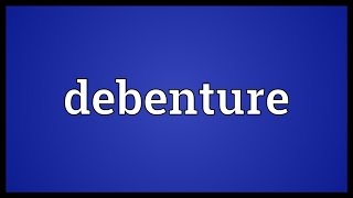 Debenture Meaning [upl. by Alfonse977]