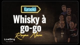 Whisky à GoGo Karaokê  Roupa Nova  Solte a voz com este Playback incrível [upl. by Idolla]