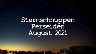 Perseiden 🌠 Sternschnuppen 🌠 Meteoritenschwarm 🌠 August 2021 Zeitraffer [upl. by Anisah]