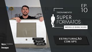 ep10 Treinamento SuperFormatos  Módulo Bancadas  Estruturação com XPS [upl. by Htessil948]