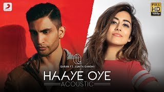 Haaye Oye Acoustic – QARAN ft Jonita Gandhi  Love Song of 2019  Studio Version [upl. by Iral]