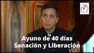 Sanación y Liberación con el Ayuno de 40 días Padre Claudio Barbut [upl. by Mayne]