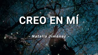 Natalia Jiménez  Creo En Mí  Letra [upl. by Mowbray657]