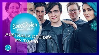 Australia Decides my top 10 Australia Eurovision Song Contest 2019 [upl. by Dud]