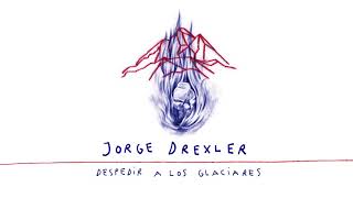 Jorge Drexler  Despedir a los glaciares Audio Oficial [upl. by True]