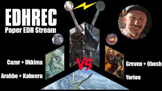 EDHRECast Paper EDH Stream ft Max Crandell  UkkimaCazur GrevenObosh ArahboKaheera amp Yorion [upl. by Wardle]