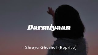 Darmiyaan Reprise  Female Version  Shreya Ghoshal  Lyrics  The Musix [upl. by Nutter]