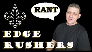 Saints Fan RANT Edge Rushers [upl. by Goltz215]