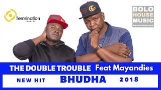 The Double Trouble  Bhudha feat Mayandies New Hit 2018 [upl. by Ashton932]