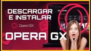 ✅ DESCARGAR e INSTALAR el NAVEGADOR OPERA GX Oficial [upl. by Andre722]