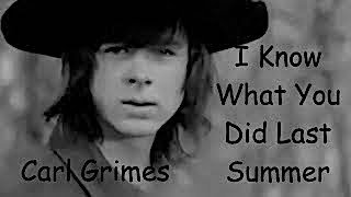 Carl Grimes I Know What You Did Last Summer [upl. by Voltz118]