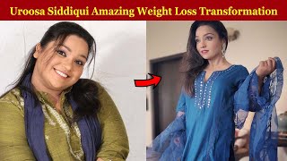 Uroosa Siddiqui Amazing weight Loss Transformation [upl. by Lanuk989]