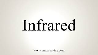 How To Pronounce Infrared [upl. by Sanger]