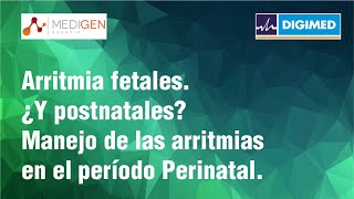 Arritmia fetales ¿Y postnatales Manejo de las arritmias en el período Perinatal [upl. by Anastase871]