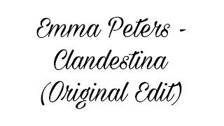 Emma Peters  Clandestina Original Edit [upl. by Uis]