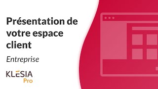 Présentation de votre espace client entreprise KLESIA [upl. by Newmark]