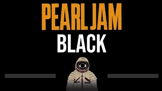 Pearl Jam • Black CC Upgraded Video 🎤 Karaoke Instrumental [upl. by Allred619]