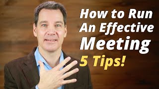 How to Run an Effective Meeting 5 Tips [upl. by Morganica]