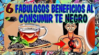 6 Fabulosos Beneficios al Consumir Te Negro – Previene Cancer Diabetes Adelgaza [upl. by Musetta]