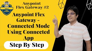 02 Anypoint Flex Gateway in Connected Mode using Connected App  Universal API Management [upl. by Moyna612]