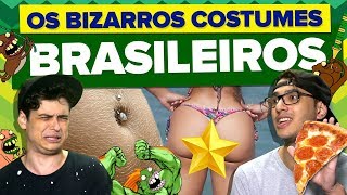 COSTUMES BRASILEIROS QUE SÃO ESTRANHOS PARA OS GRINGOS [upl. by Aydne997]