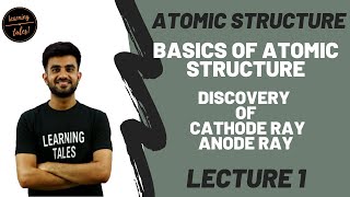 Structure of Atom  Discovery of Cathode  Anode Ray  Lecture 1  Nitesh Devnani [upl. by Weir]