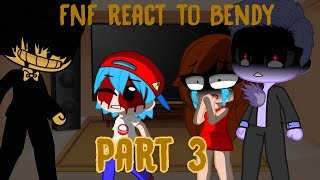 FNF react to Bendy Part 3 [upl. by Pearlman]