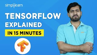 What Is TensorFlow  TensorFlow Explained In 15 Minutes  TensorFlow For Beginners  Simplilearn [upl. by Laughry799]