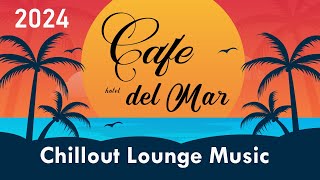 Chillout CAFE  Hotel del Mar 2024 chill out lounge music mix [upl. by Nyrok]