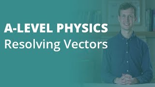 Resolving Vectors  Alevel Physics  AQA OCR Edexcel [upl. by Ellard]