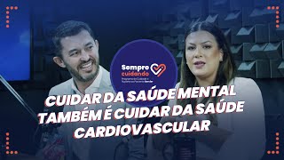 Cuidar da saúde mental também é cuidar da saúde cardiovascular [upl. by Cart47]