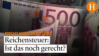 Streit um Reichensteuer Ist das noch gerecht  Handelsblatt Today [upl. by Ninehc912]