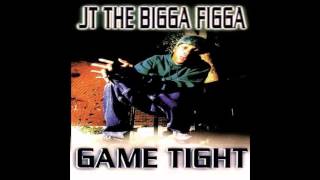 They Get Touched  JT The Bigga Figga  Game Tight  HQ [upl. by Anayik578]